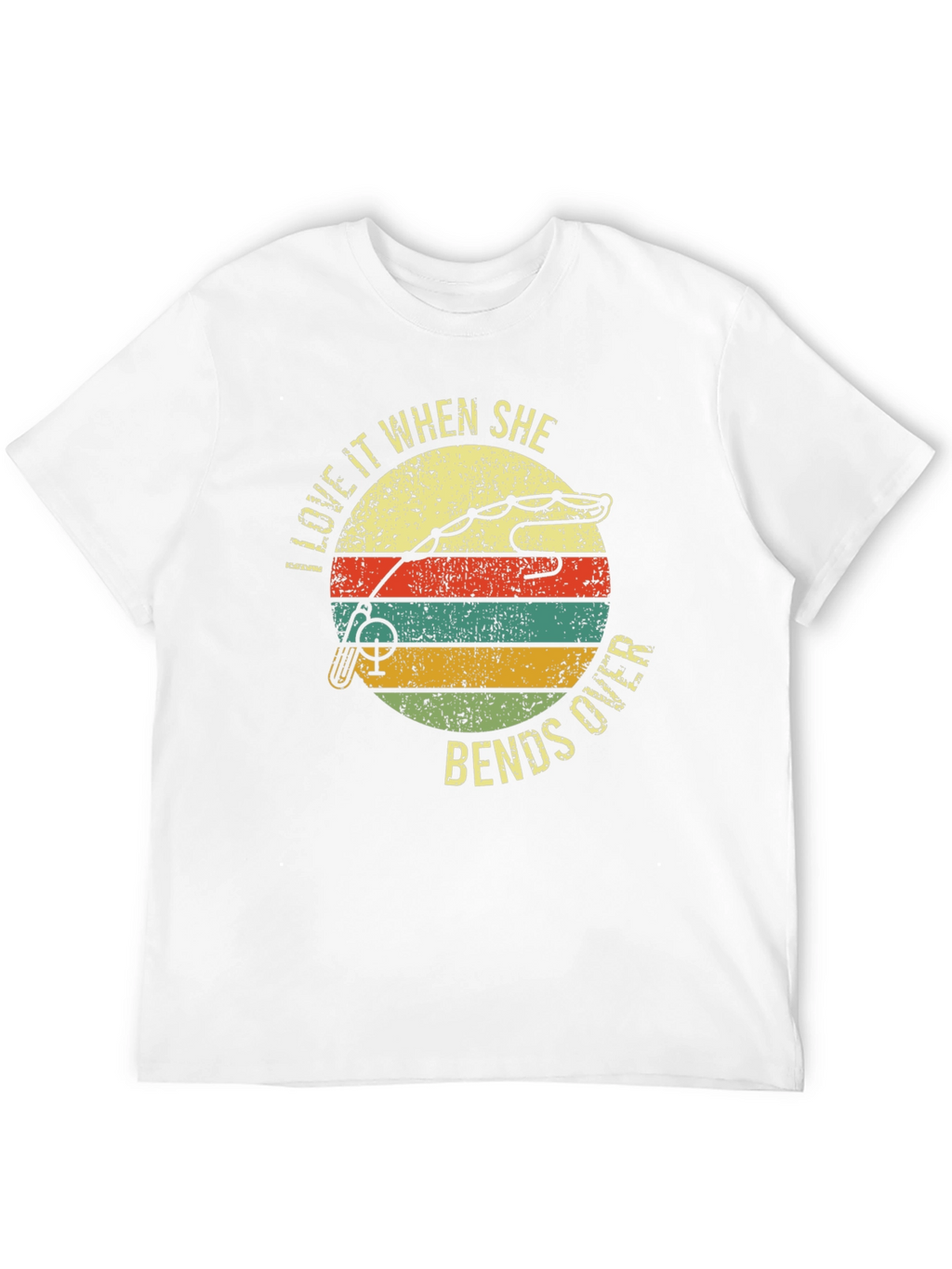 Fishing T-Shirt: Love It When She Bends Over