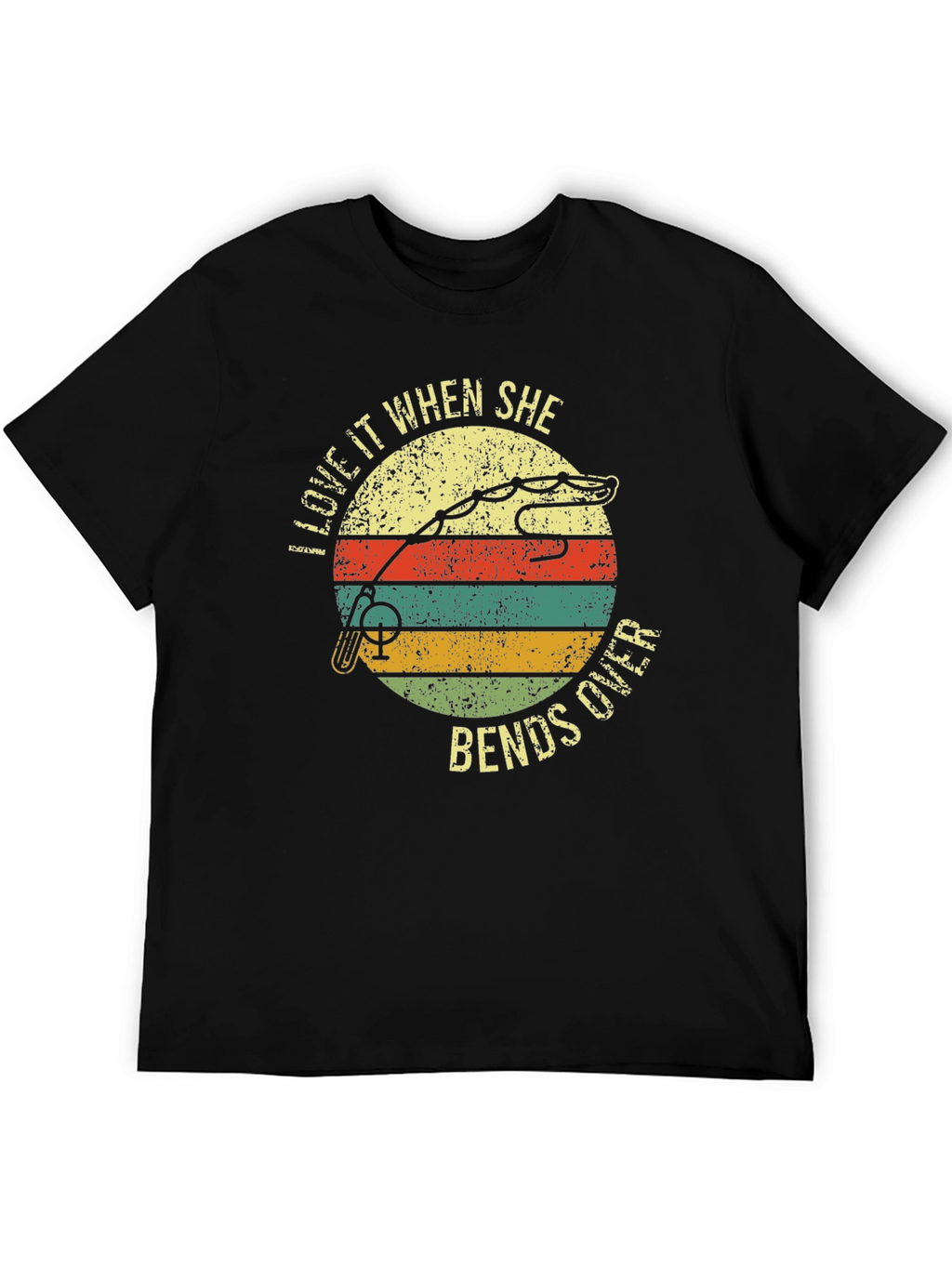Fishing T-Shirt: Love It When She Bends Over