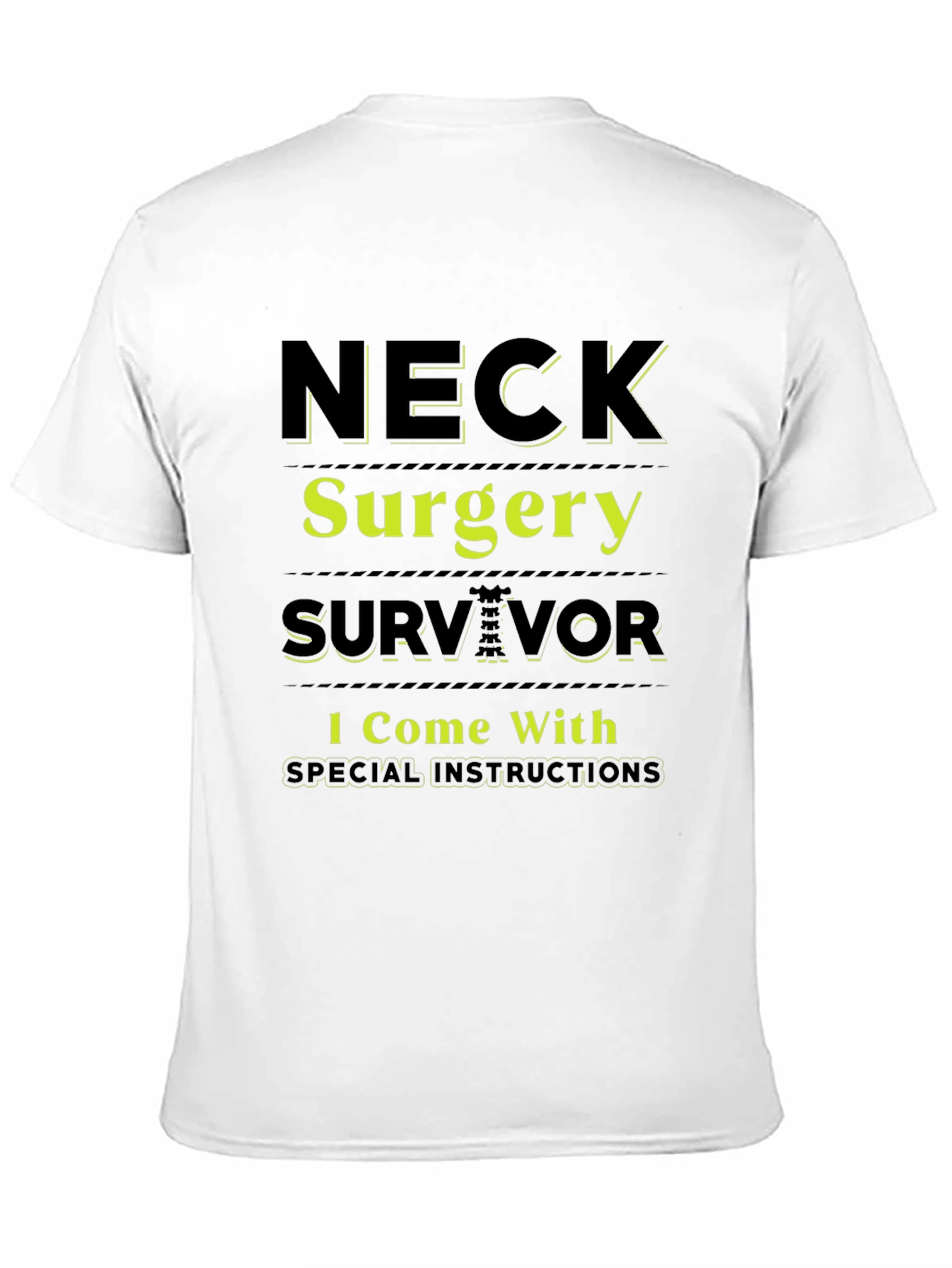 Neck Surgery Survivor T-Shirt - Special Instructions