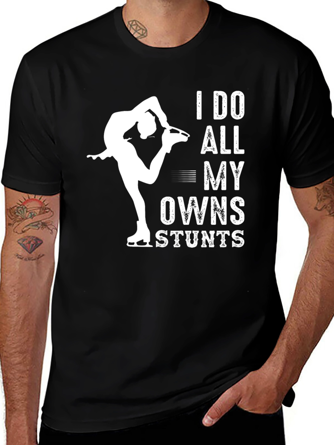 I Do All My Own Stunts Figure Skating T-Shirt
