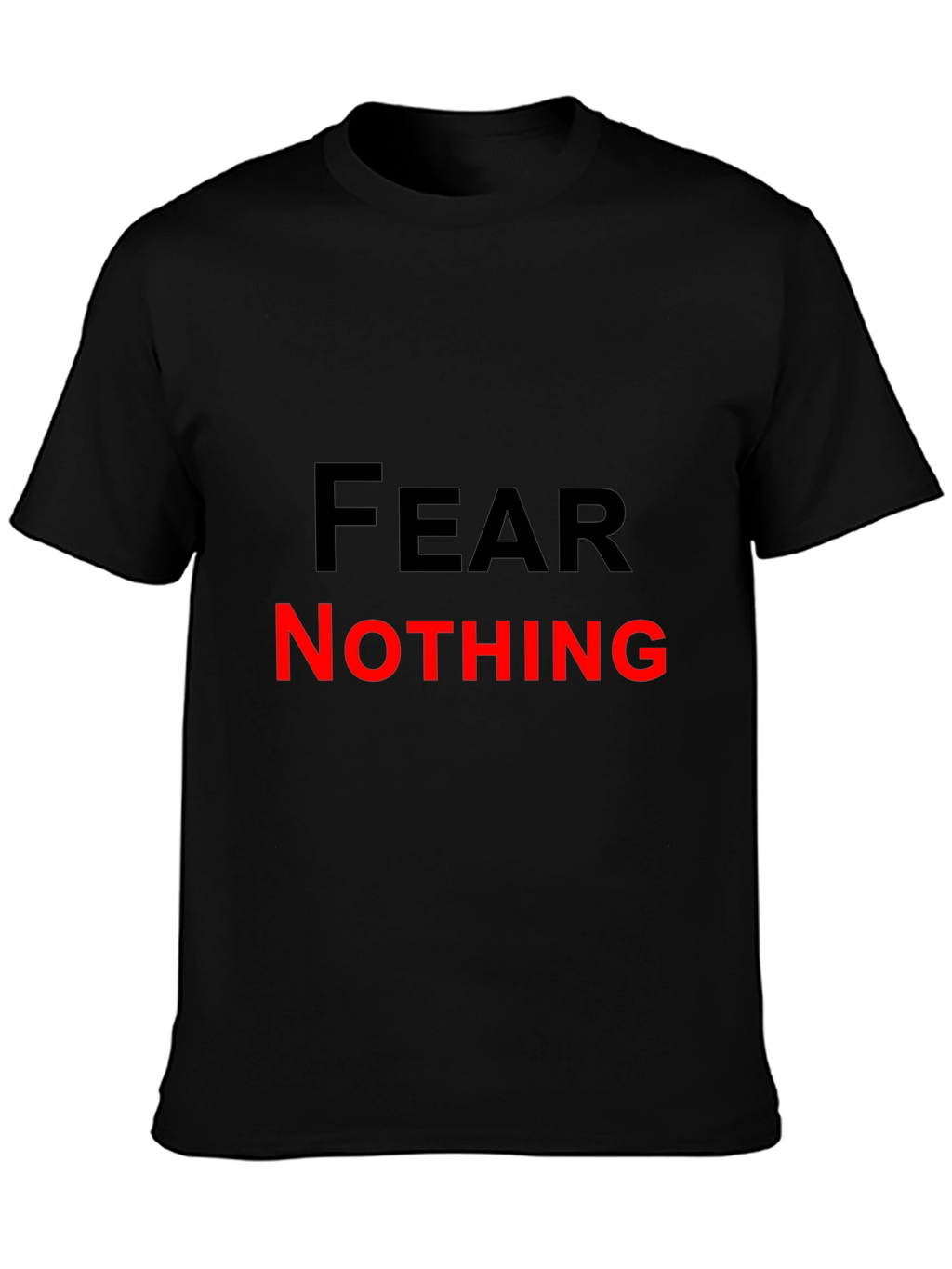 Fear Nothing Graphic Tee - Bold Black T-Shirt