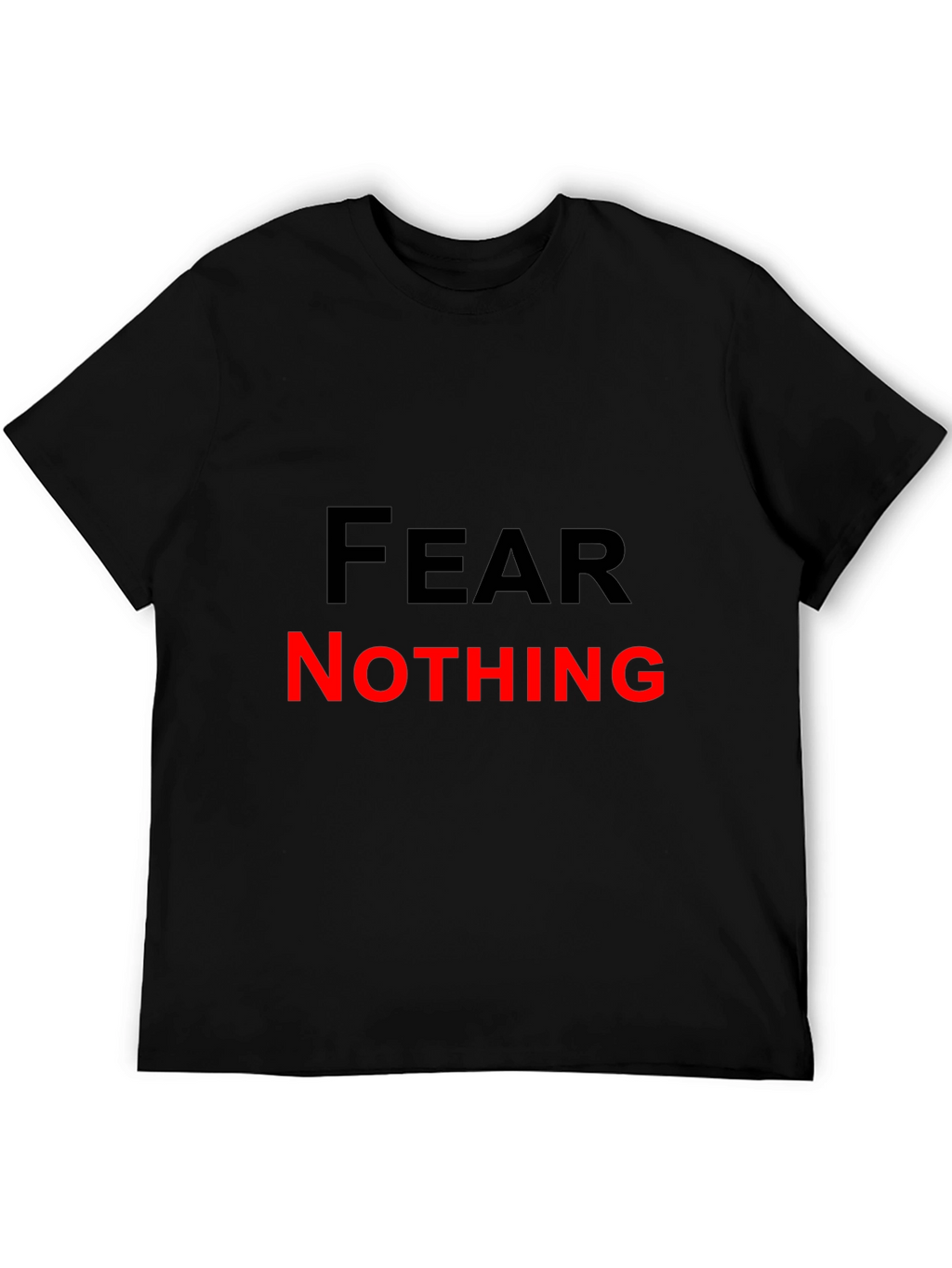 Fear Nothing Graphic Tee - Bold Black T-Shirt