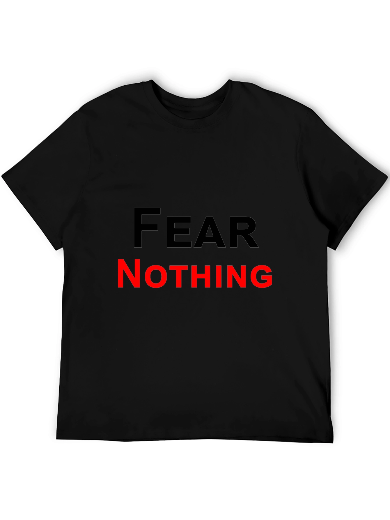 Fear Nothing Graphic Tee - Bold Black T-Shirt