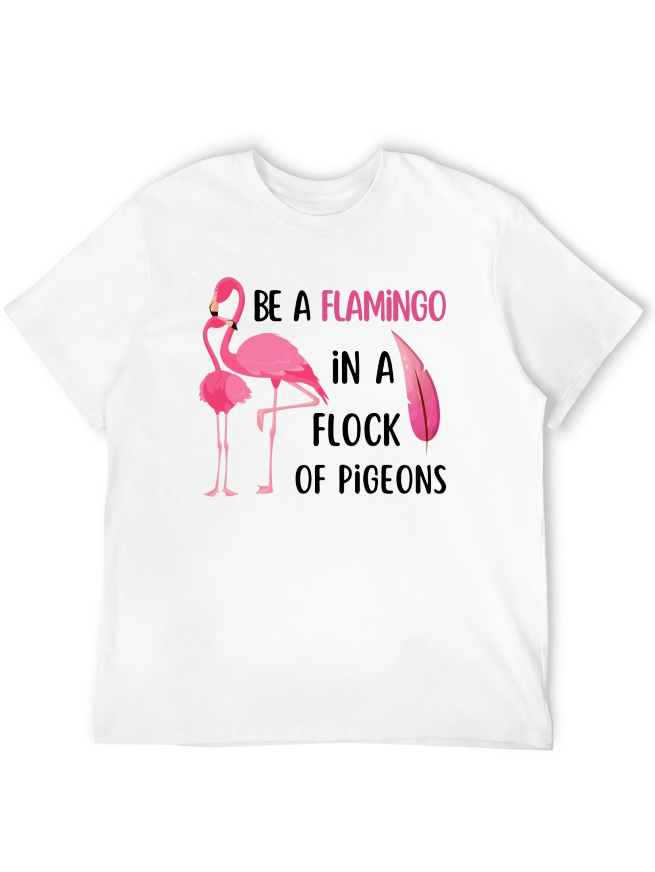 Be a Flamingo Graphic Tee - Statement T-Shirt