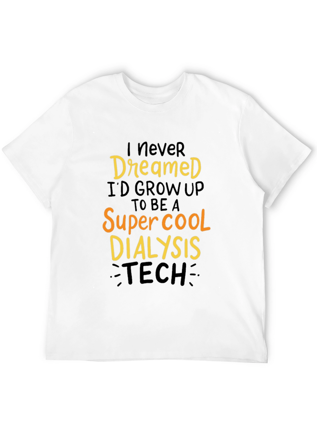 Super Cool Dialysis Tech Graphic T-Shirt