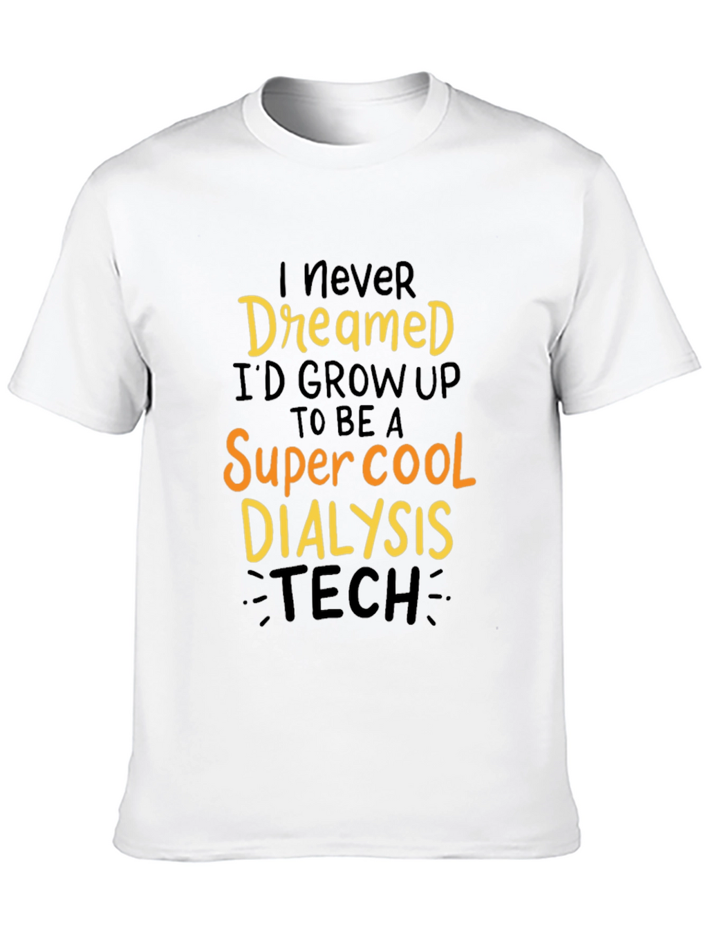 Super Cool Dialysis Tech Graphic T-Shirt