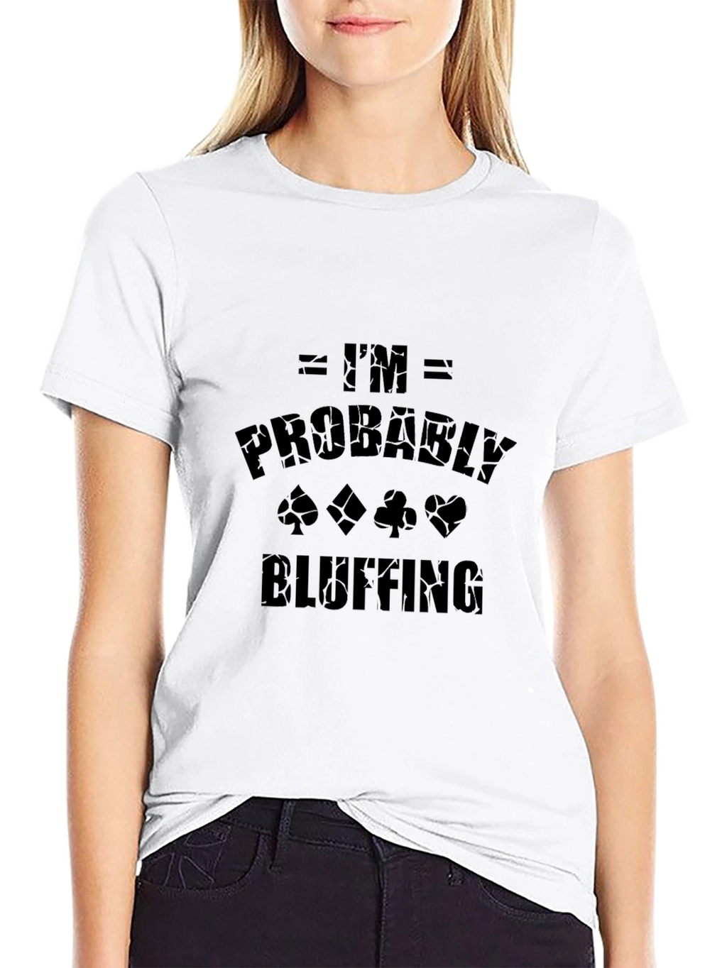 Im Probably Bluffing Graphic Tee