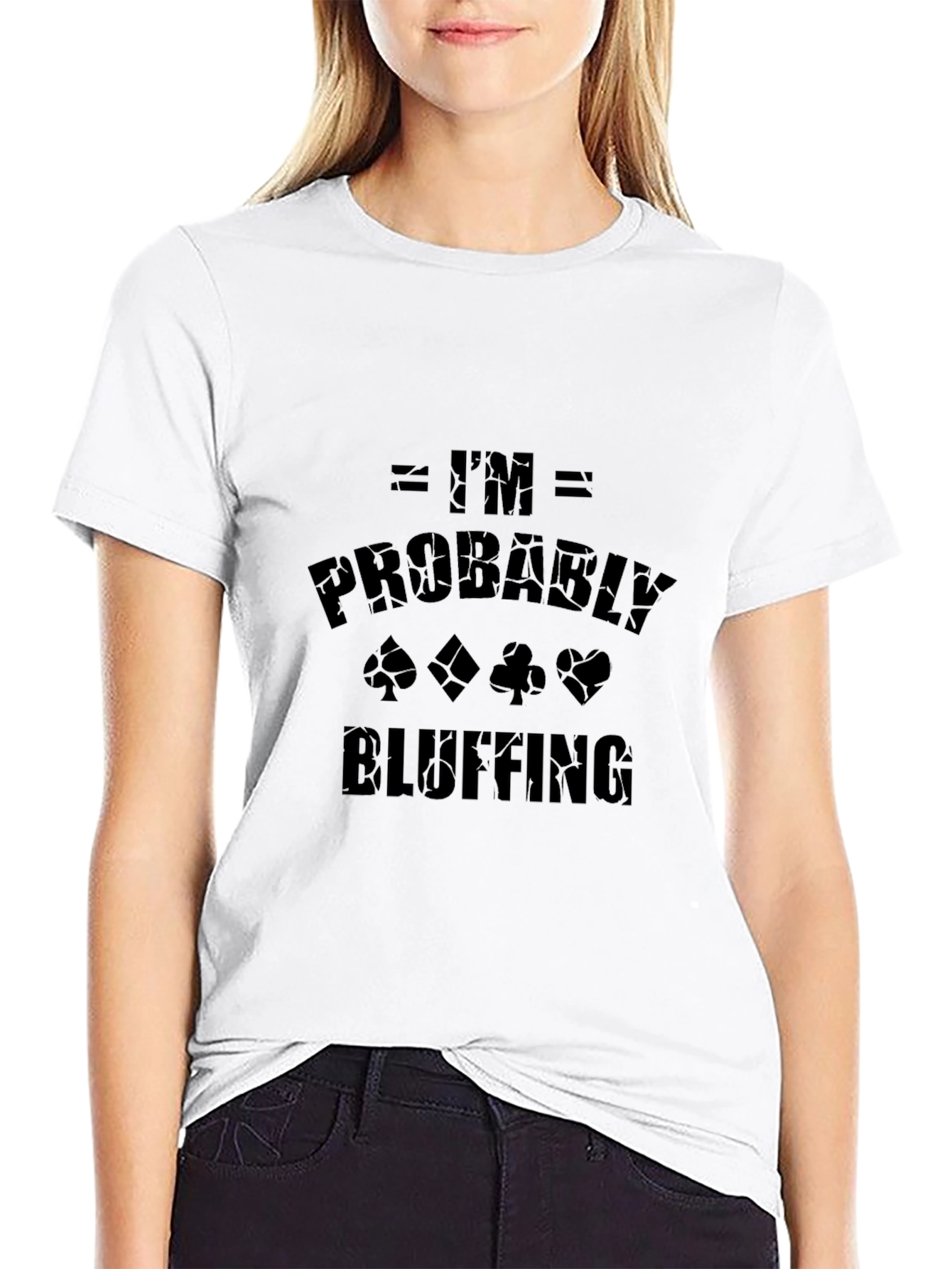 Im Probably Bluffing Graphic Tee