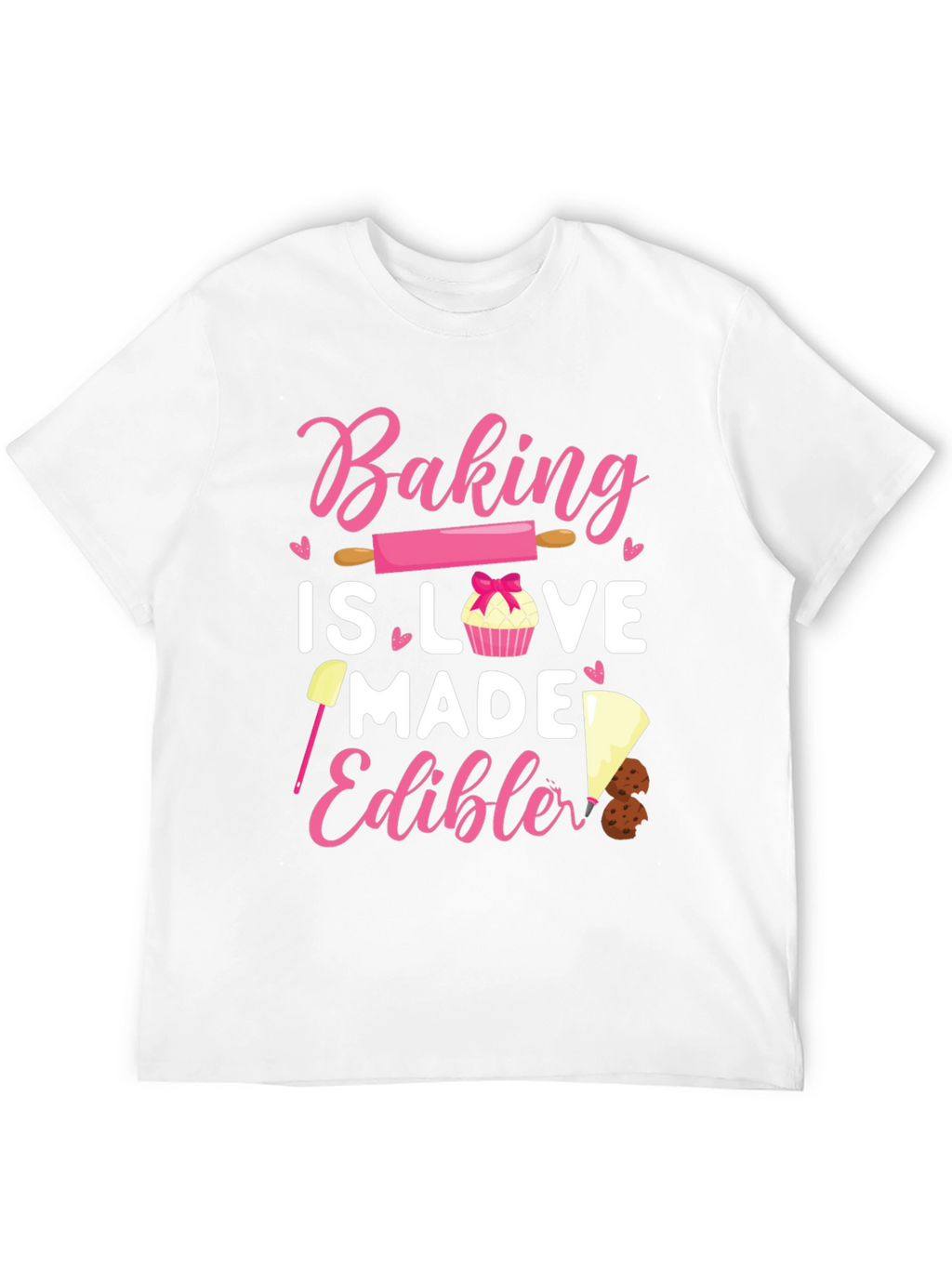 Baking is Love Made Edible Tee
