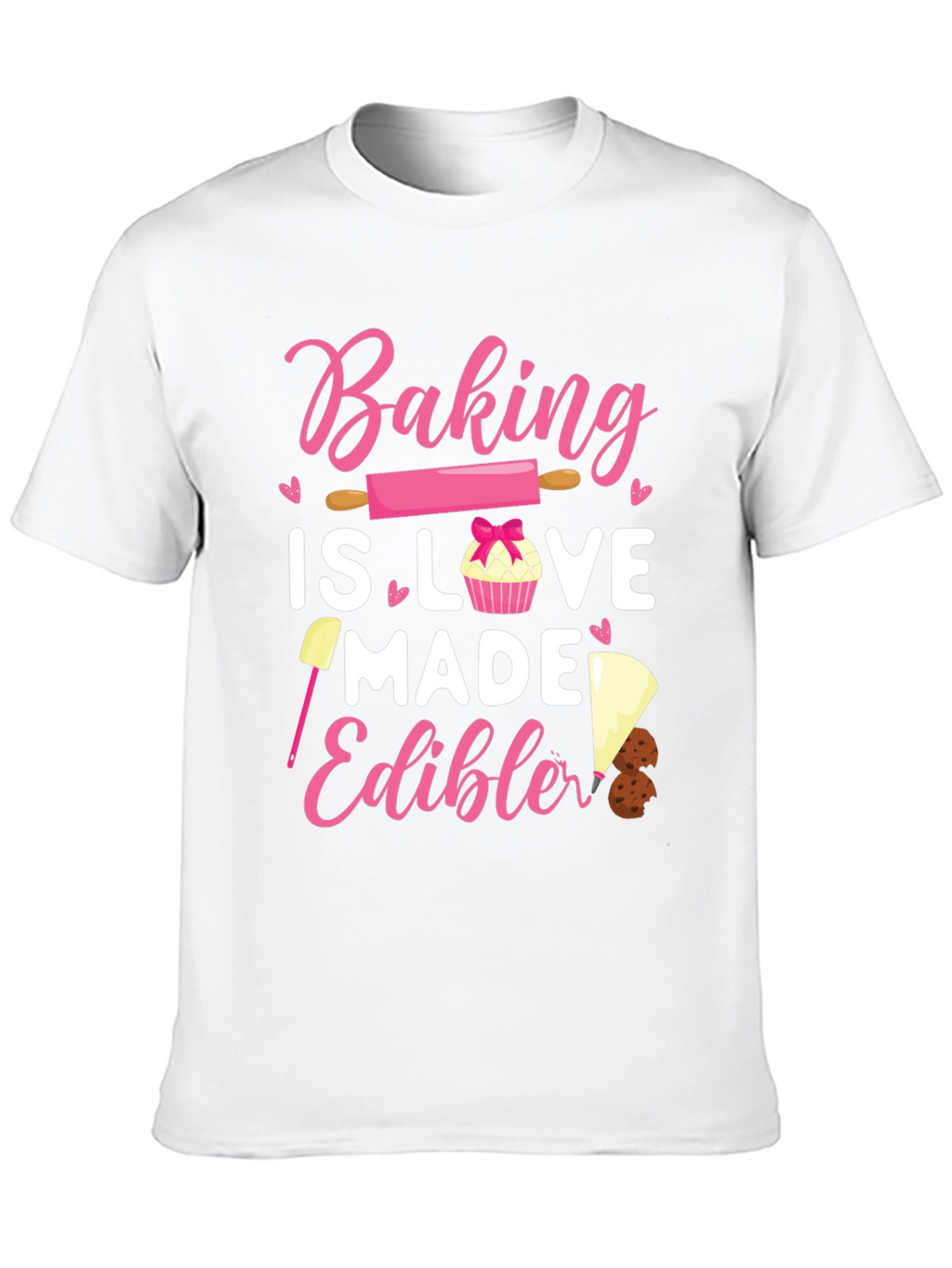 Baking is Love Made Edible Tee