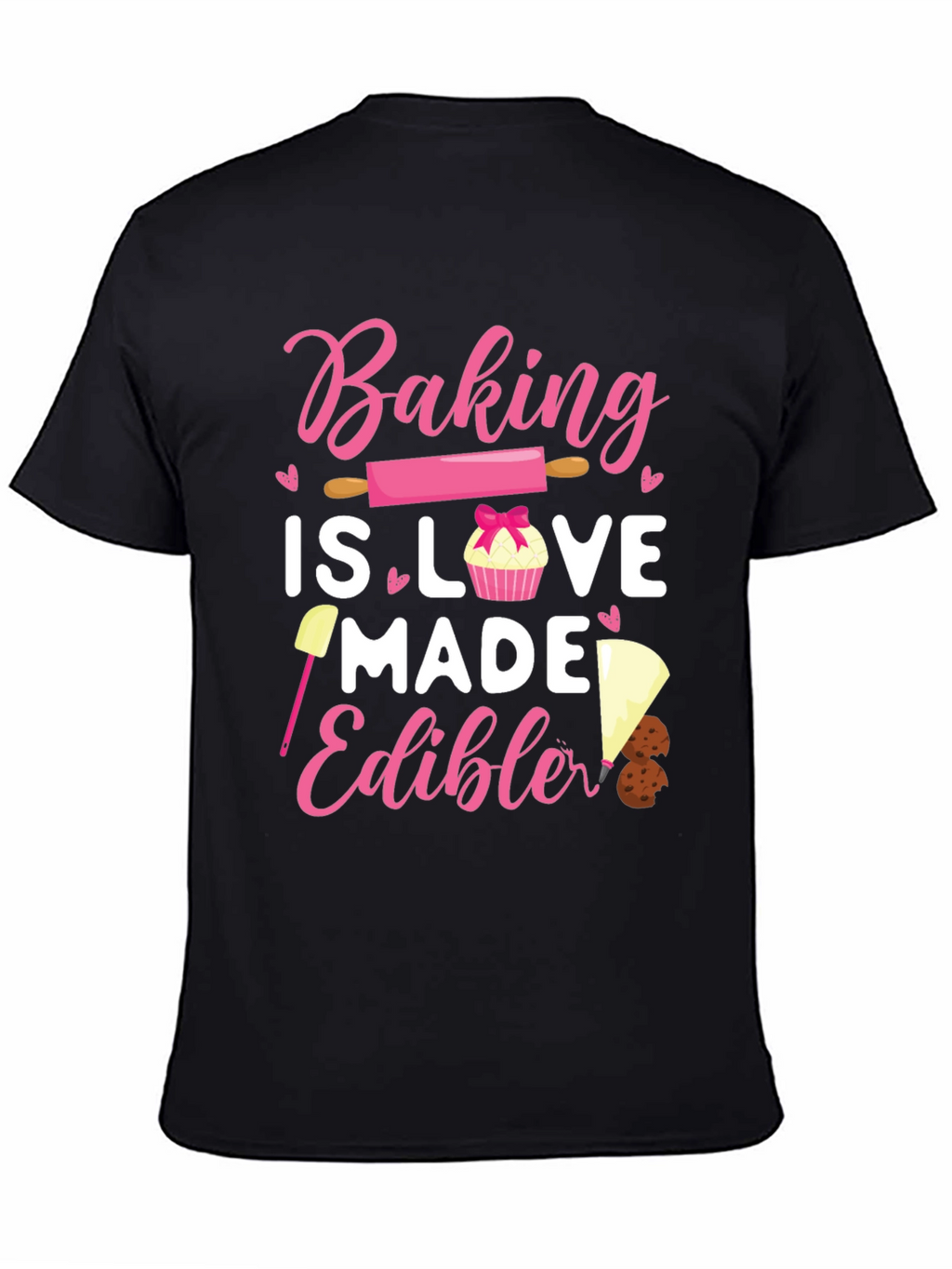 Baking is Love Made Edible Tee