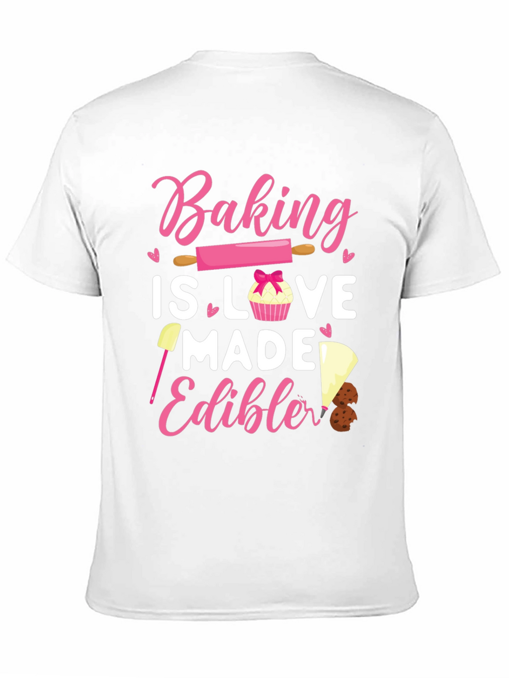 Baking is Love Made Edible Tee