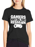 Gamers Dont Die They Respawn Graphic T-Shirt