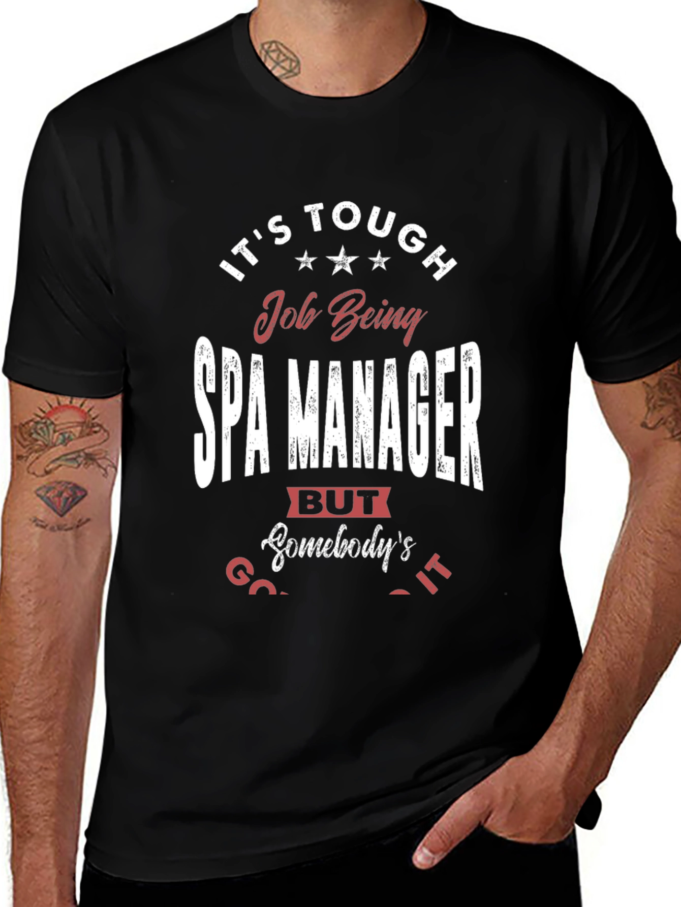 Spa Manager Humor T-Shirt - Its Tough Job Being