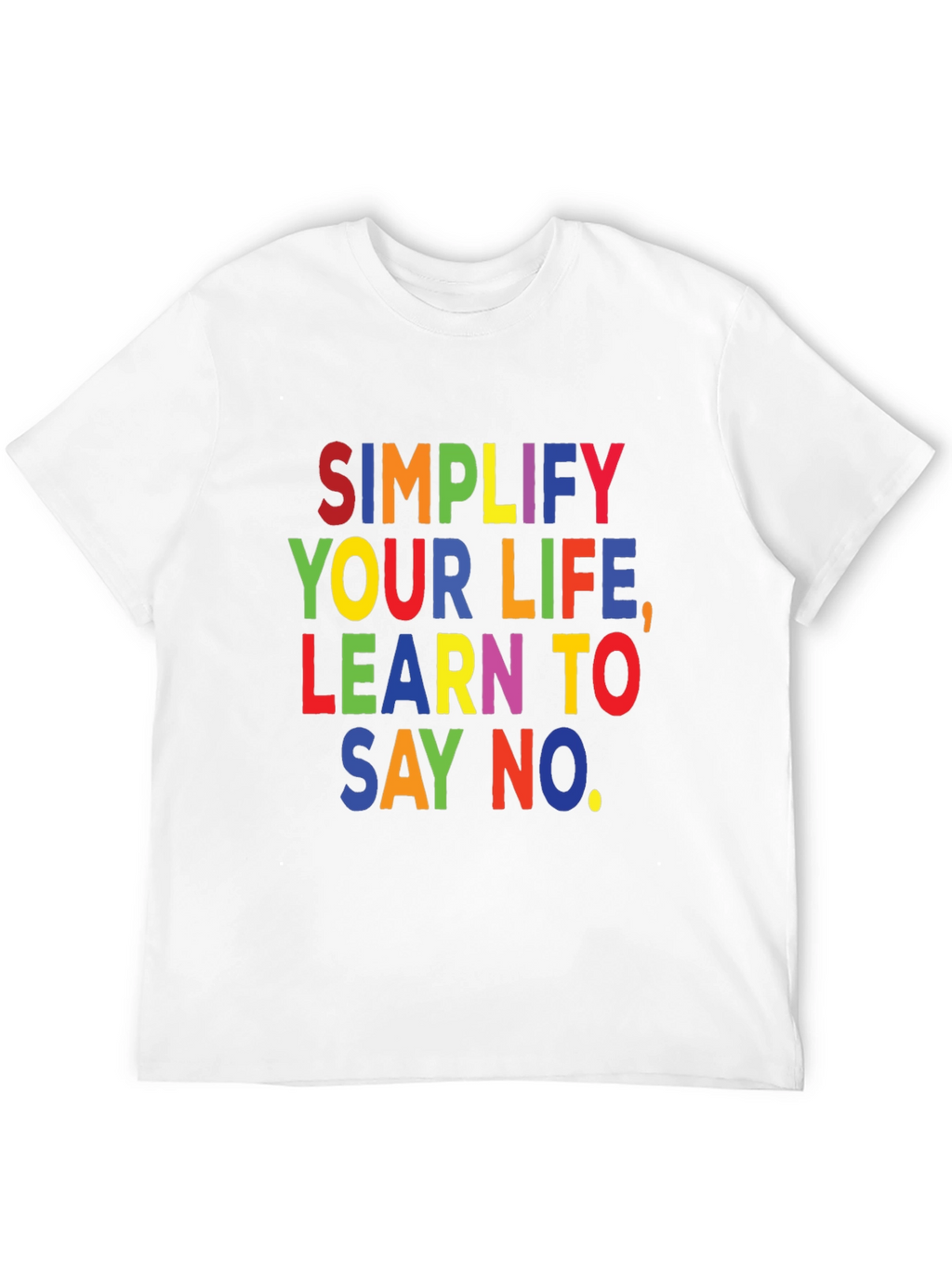 Simplify Your Life T-Shirt: Learn to Say No