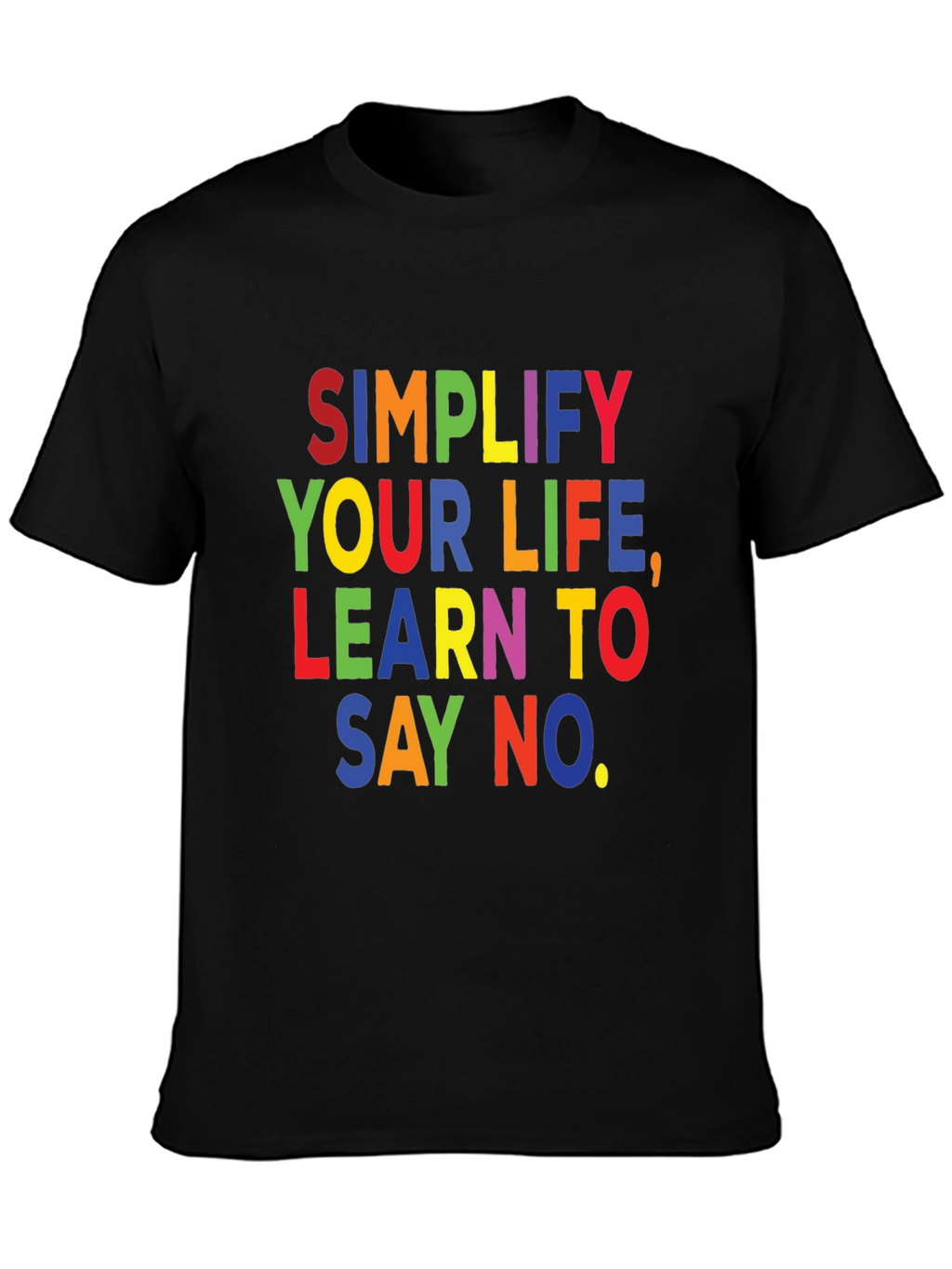 Simplify Your Life T-Shirt: Learn to Say No