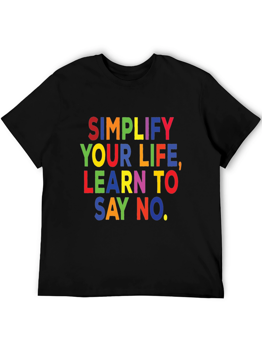 Simplify Your Life T-Shirt: Learn to Say No