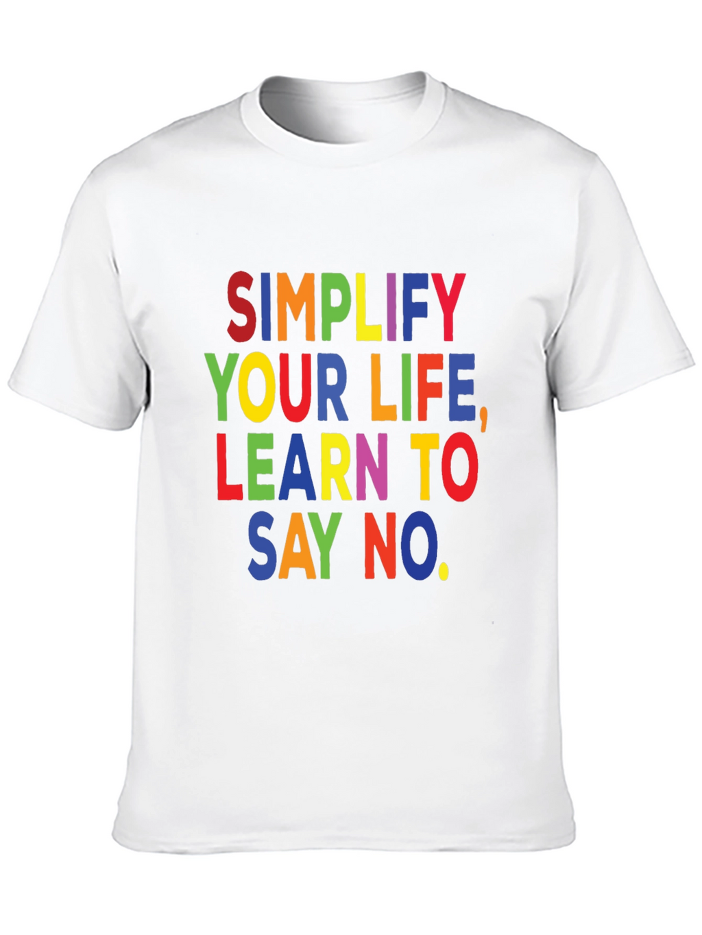 Simplify Your Life T-Shirt: Learn to Say No
