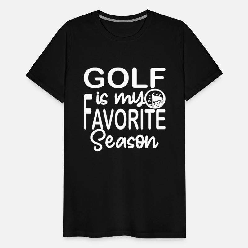 golf is my favorite season Funny Golf Lover
