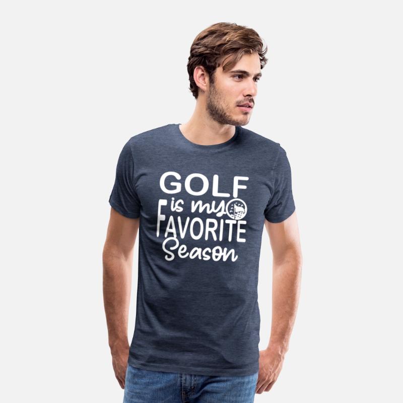 golf is my favorite season Funny Golf Lover