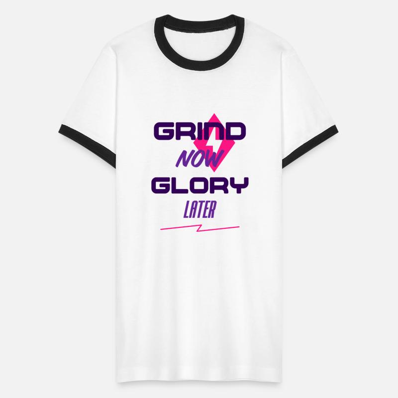 GRIND NOW GLORY LATER