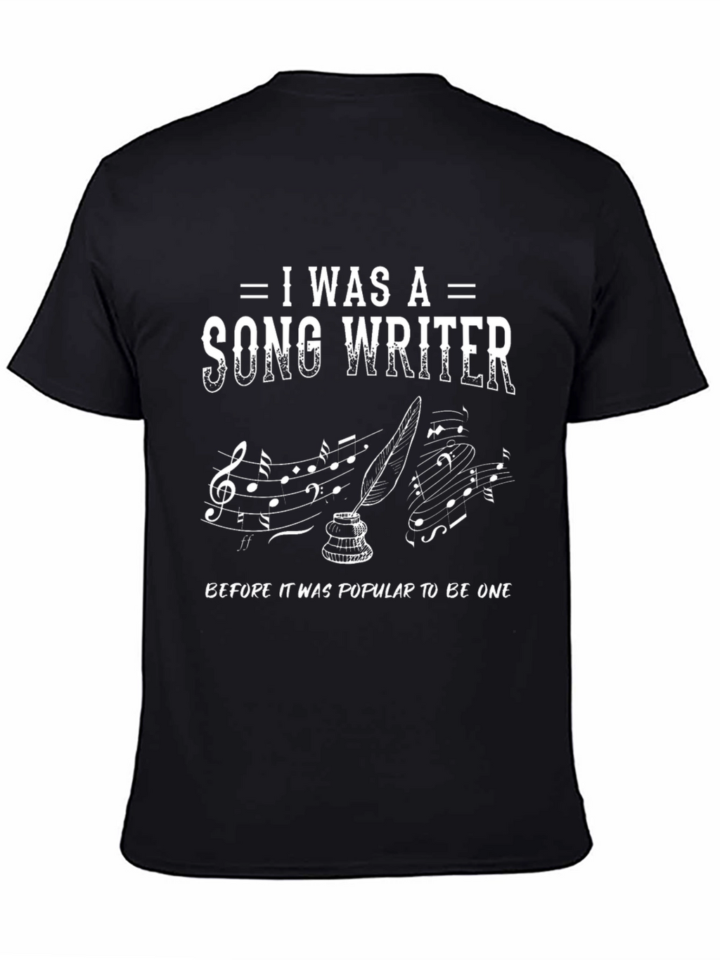 I Was a Songwriter T-Shirt