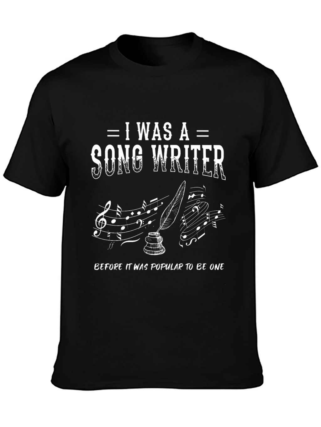 I Was a Songwriter T-Shirt