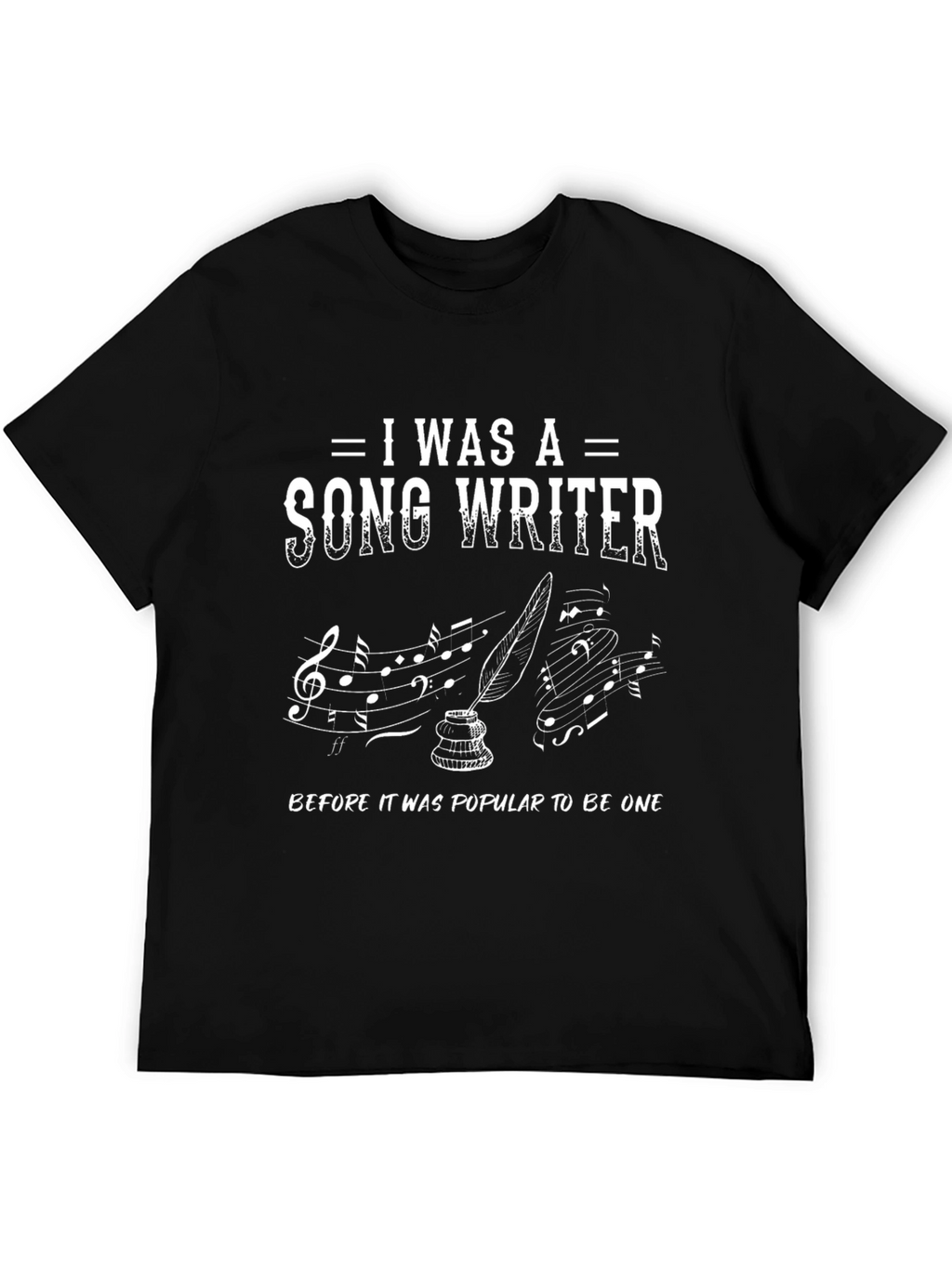 I Was a Songwriter T-Shirt