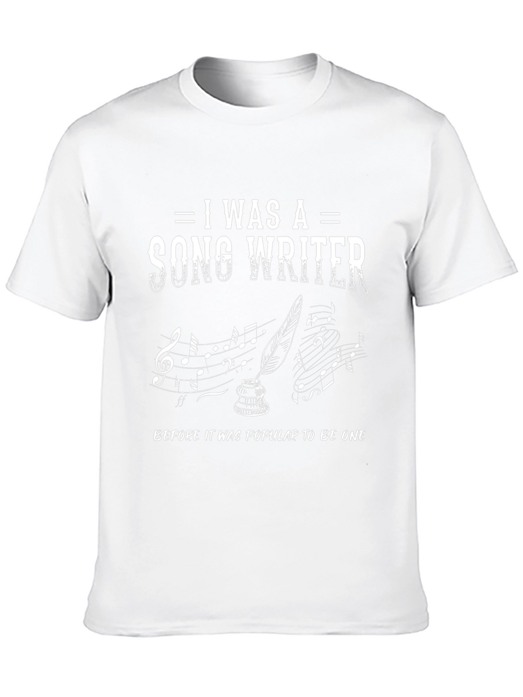 I Was a Songwriter T-Shirt