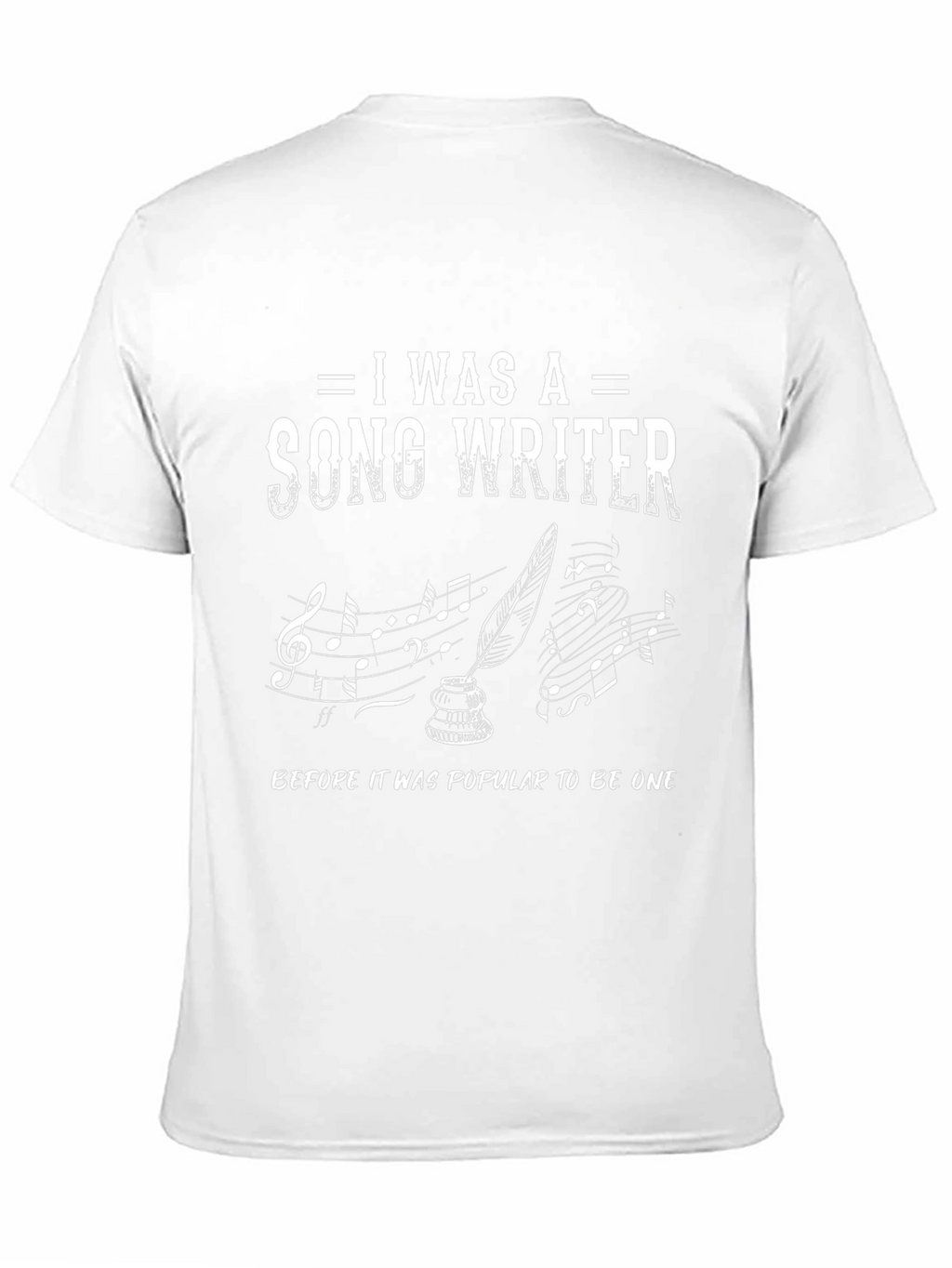 I Was a Songwriter T-Shirt