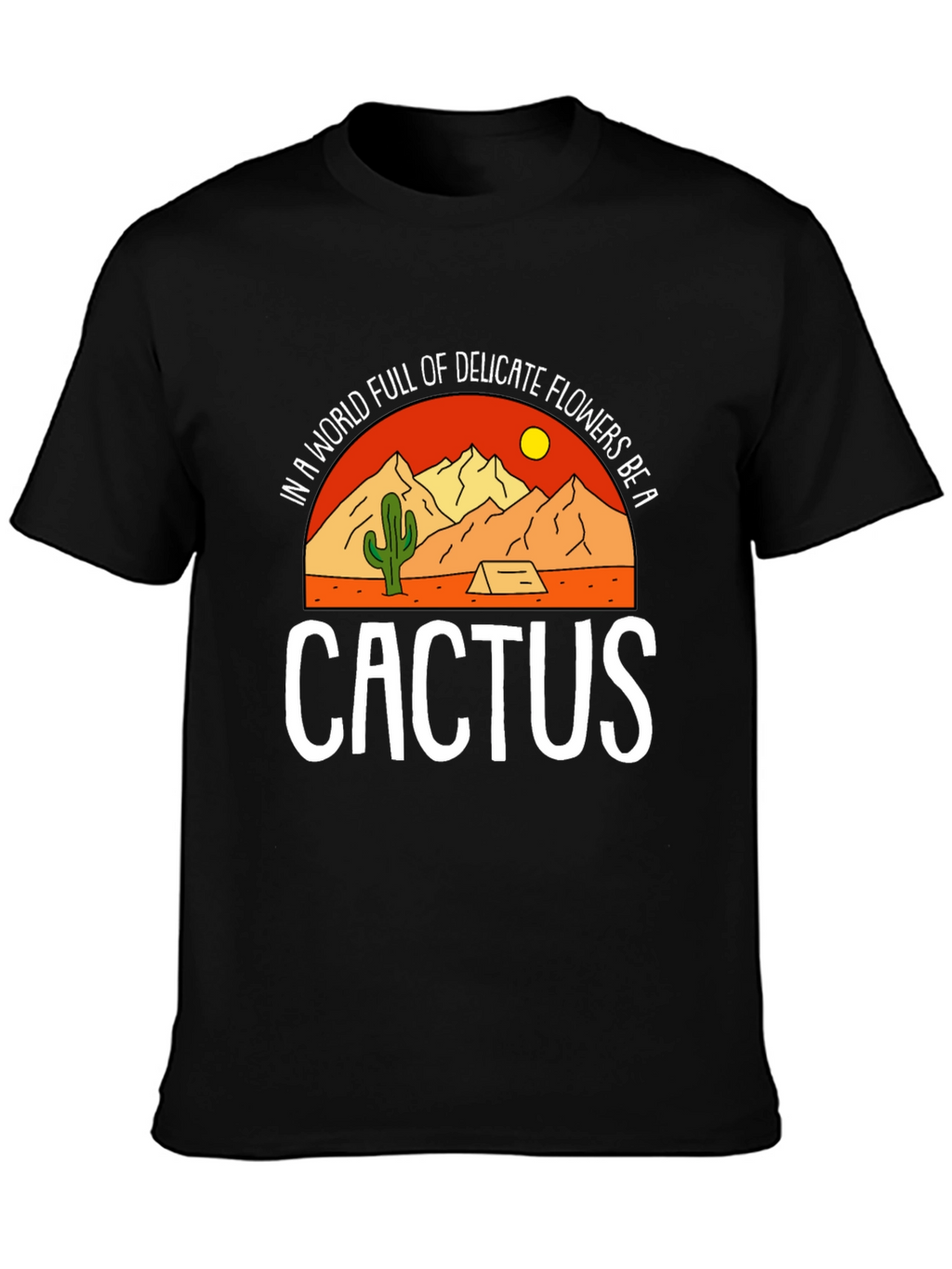 Be a Cactus Graphic Tee - Desert Lovers Shirt