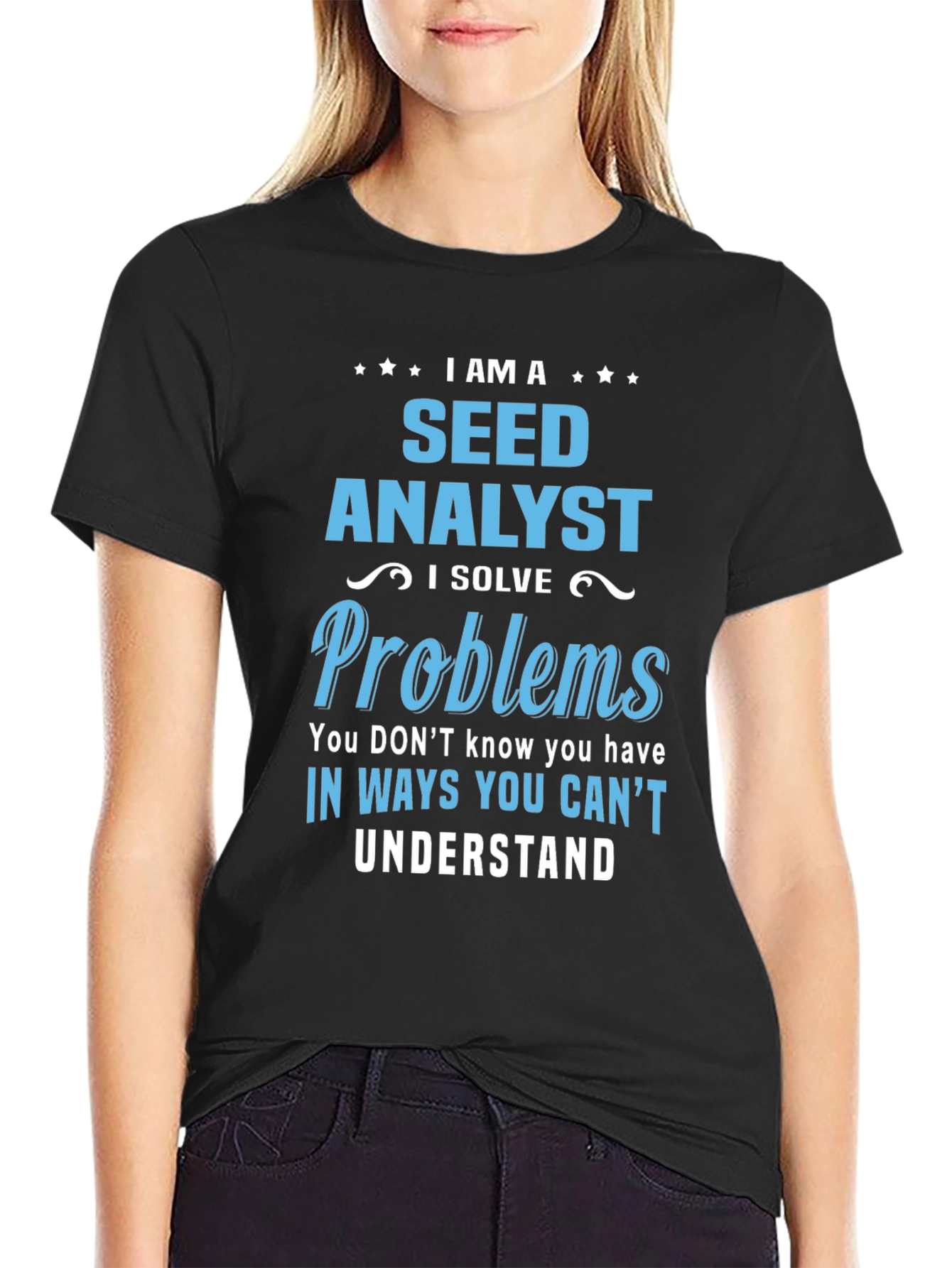 Seed Analyst T-Shirt: Solving Problems You Didnt Know You Had