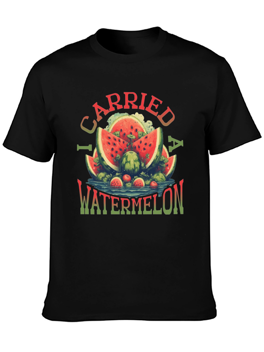 I Carried a Watermelon T-Shirt - Funny Summer Tee