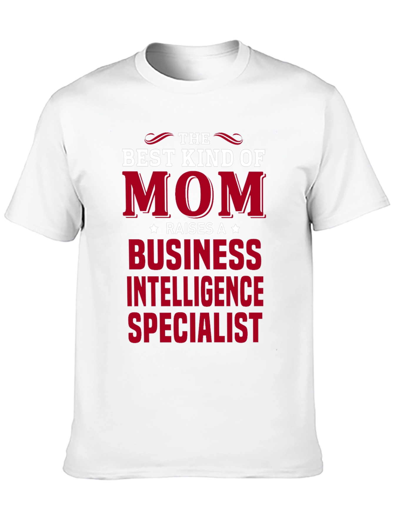 Best Kind of Mom Business Intelligence Specialist T-Shirt