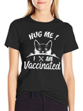 Hug Me! I am Vaccinated Cat T-Shirt
