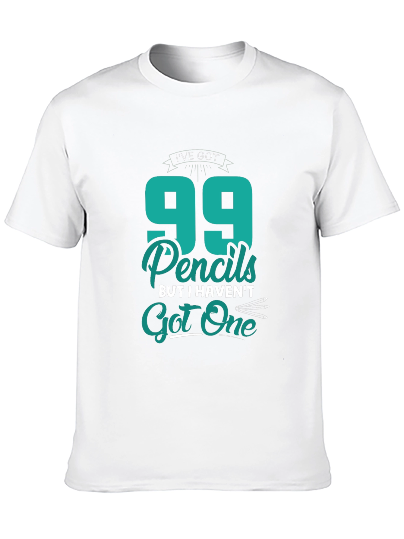 Funny 99 Pencils Graphic T-Shirt