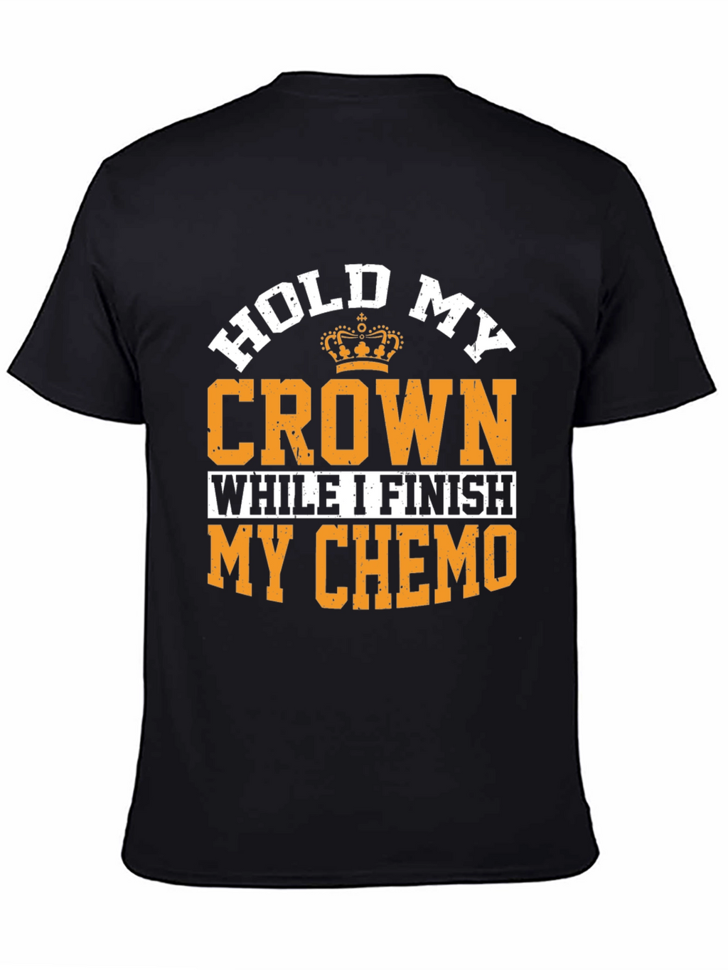 Hold My Crown Chemo T-Shirt