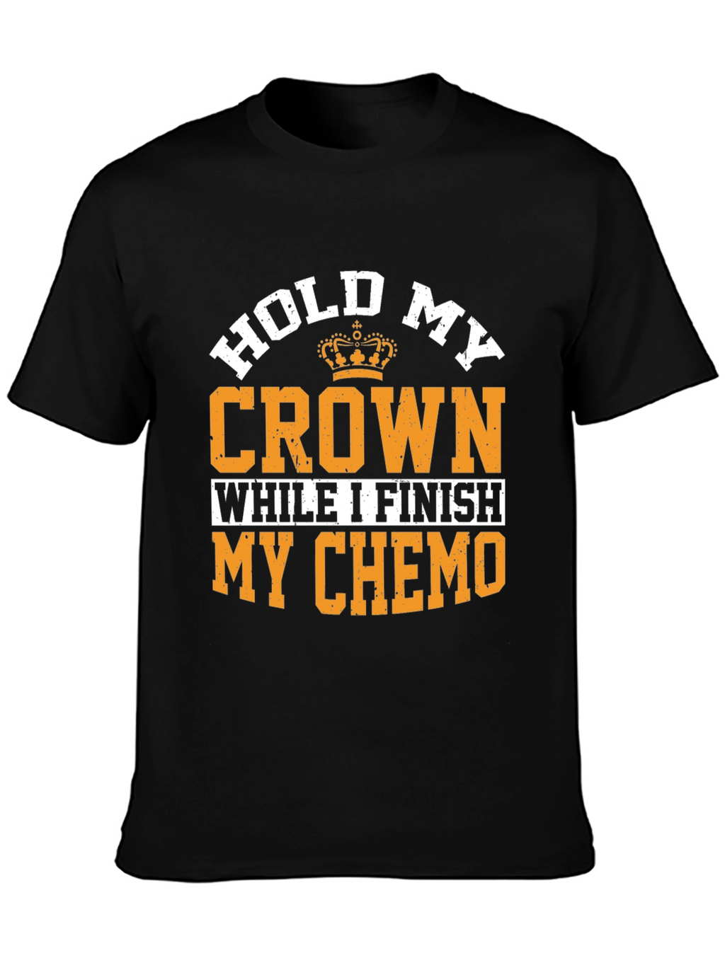 Hold My Crown Chemo T-Shirt