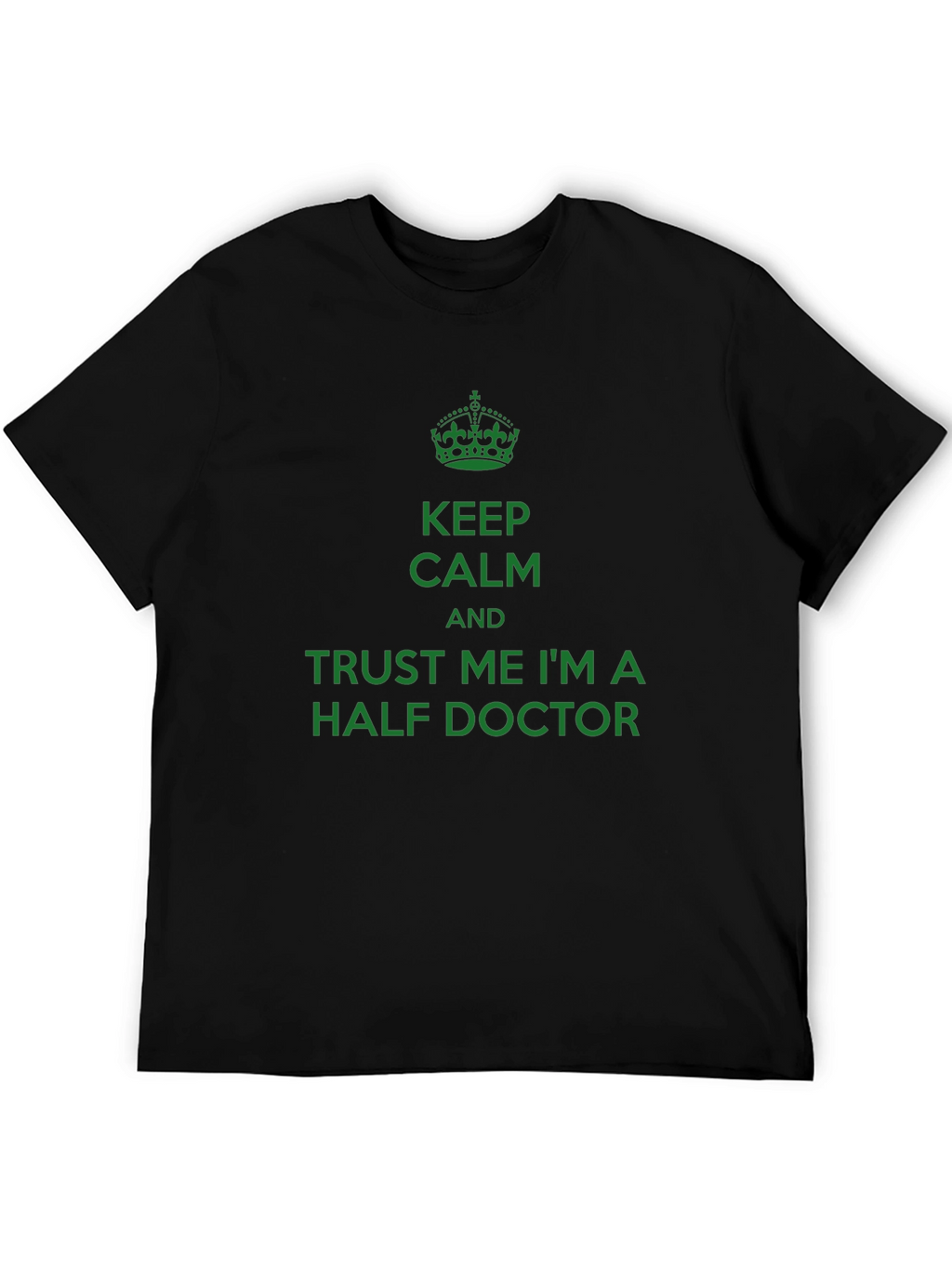 Keep Calm Half Doctor Funny T-Shirt
