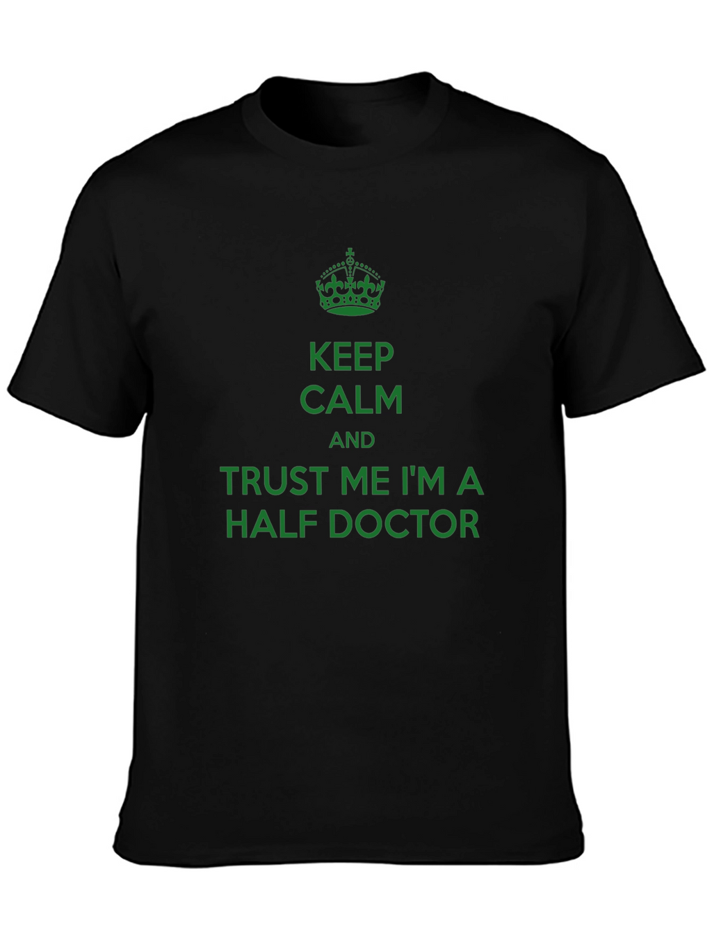 Keep Calm Half Doctor Funny T-Shirt