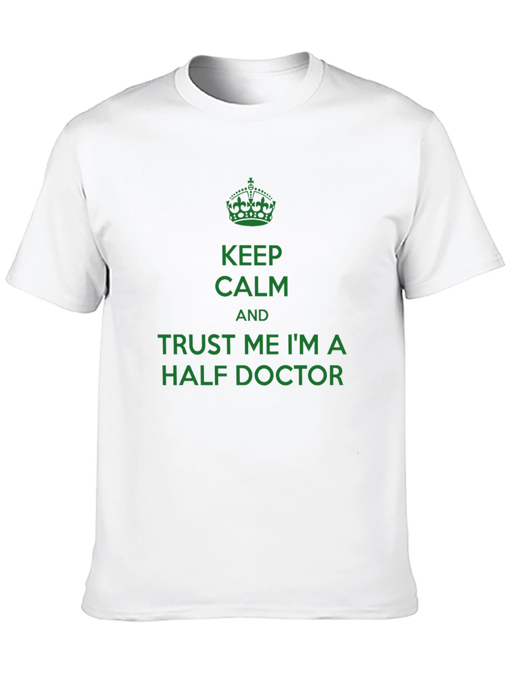 Keep Calm Half Doctor Funny T-Shirt