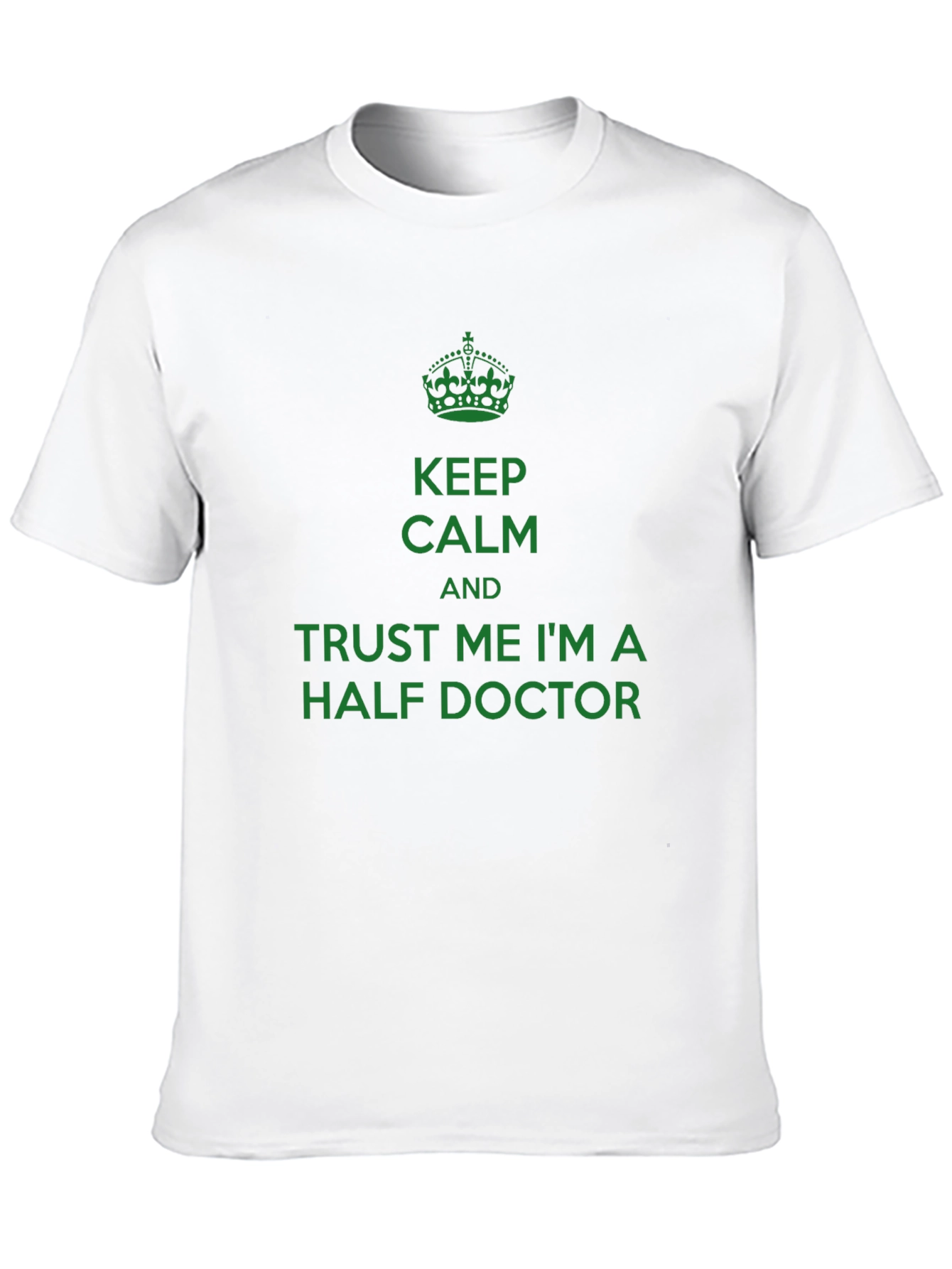 Keep Calm Half Doctor Funny T-Shirt
