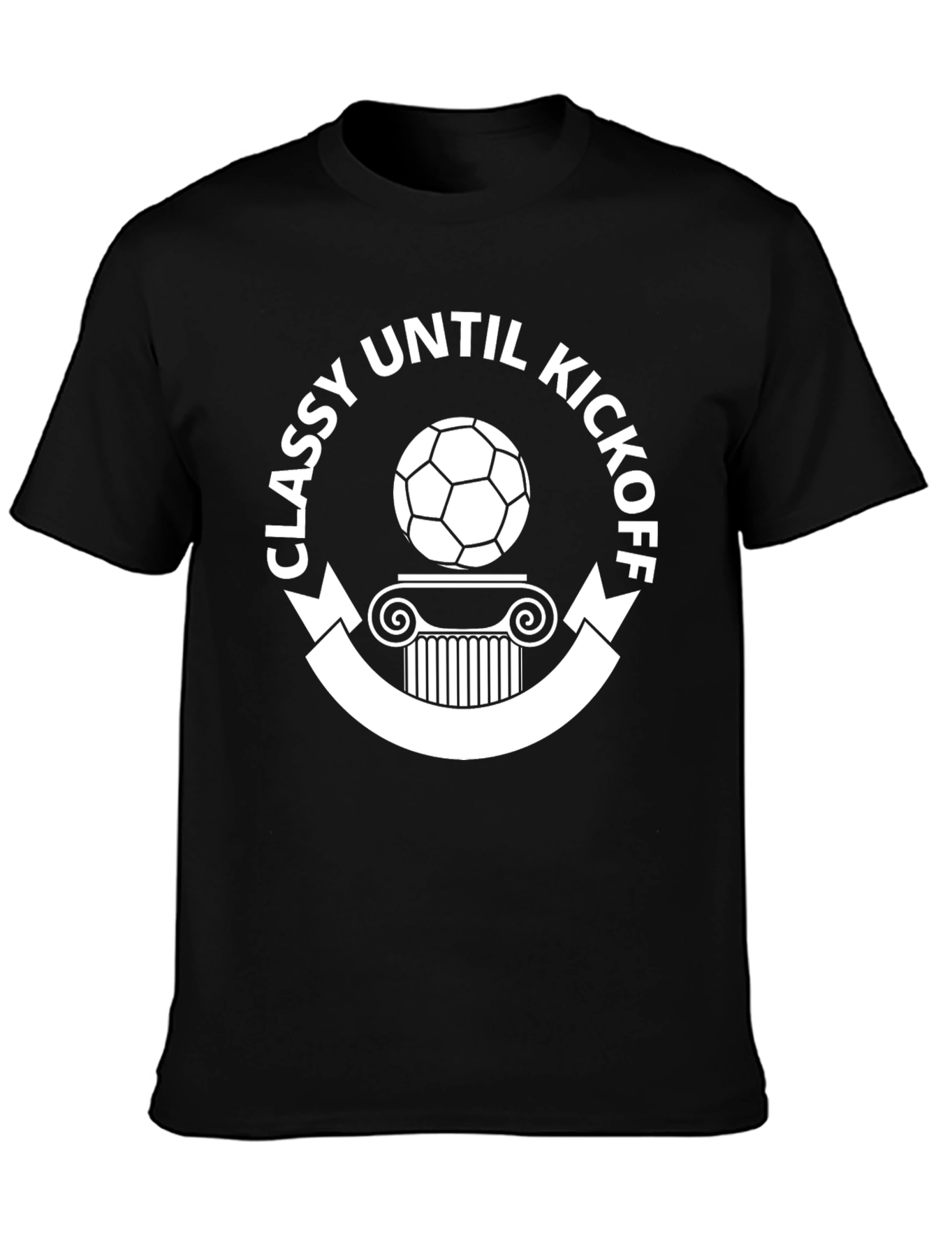 Classy Until Kickoff Soccer T-Shirt