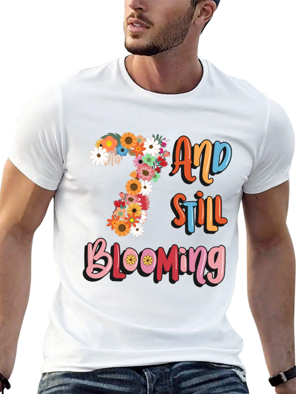 7 and Still Blooming T-Shirt
