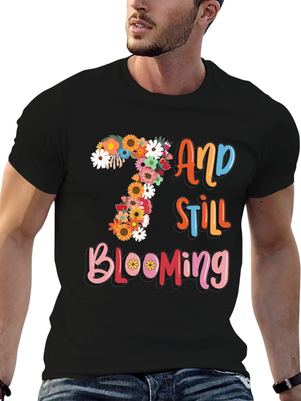 7 and Still Blooming T-Shirt