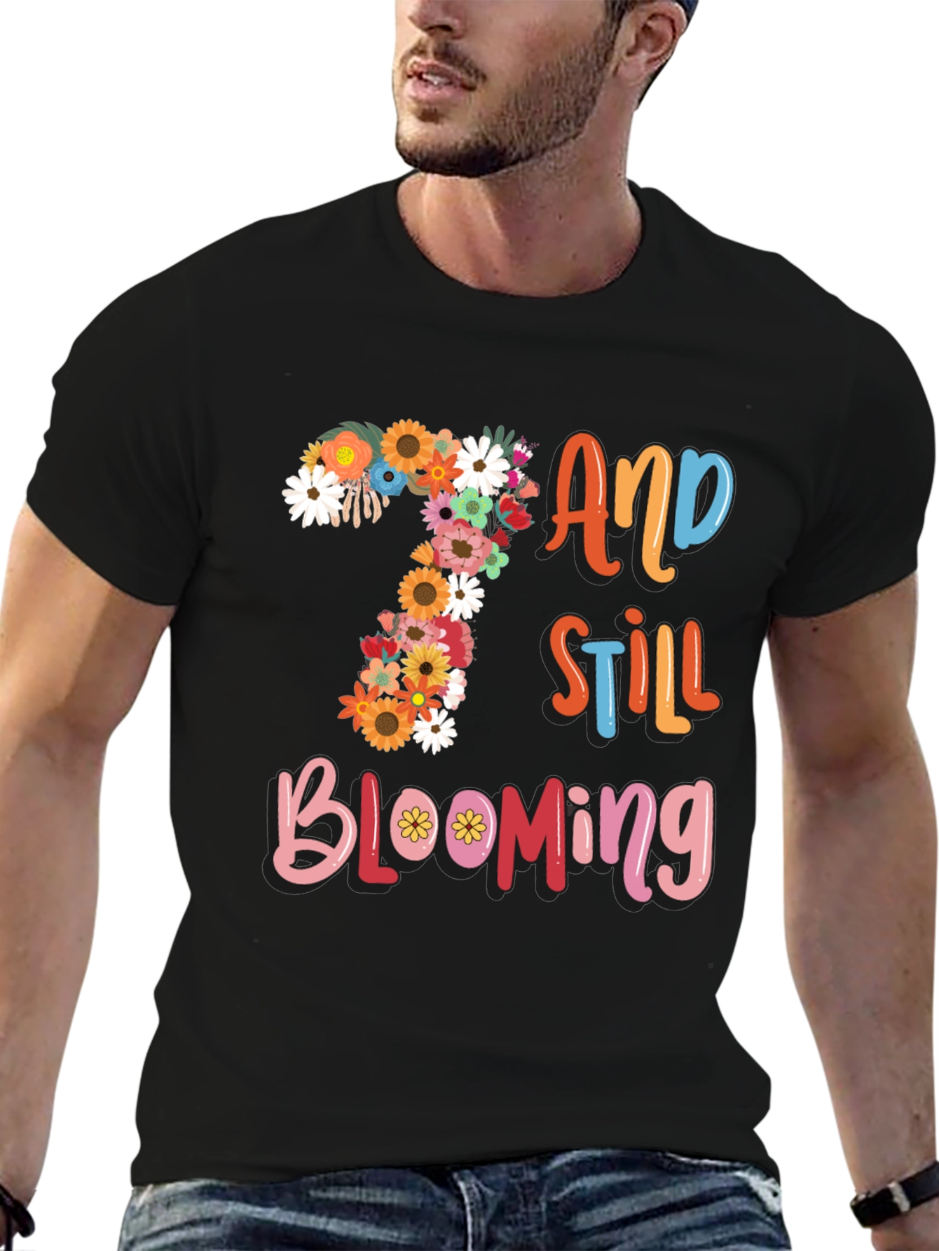 7 and Still Blooming T-Shirt