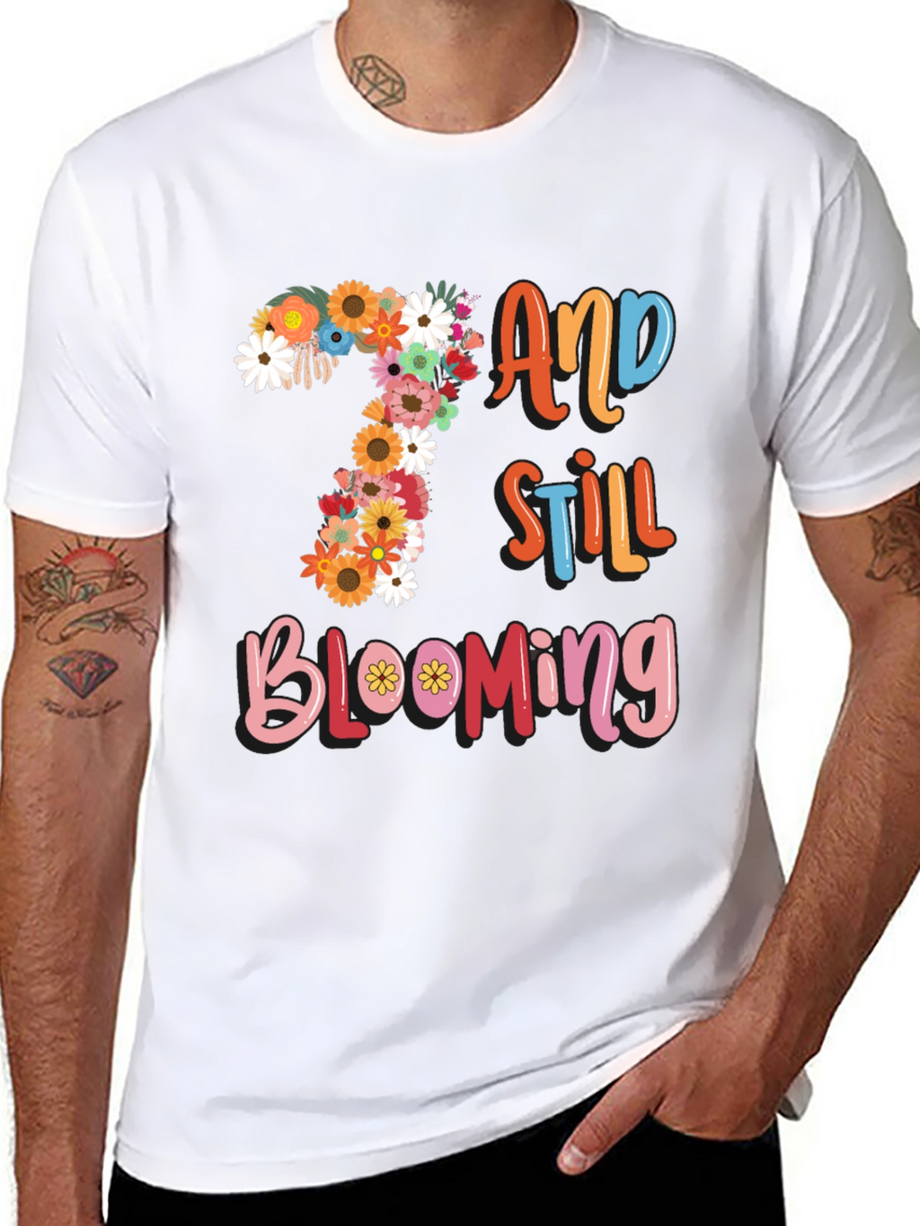 7 and Still Blooming T-Shirt