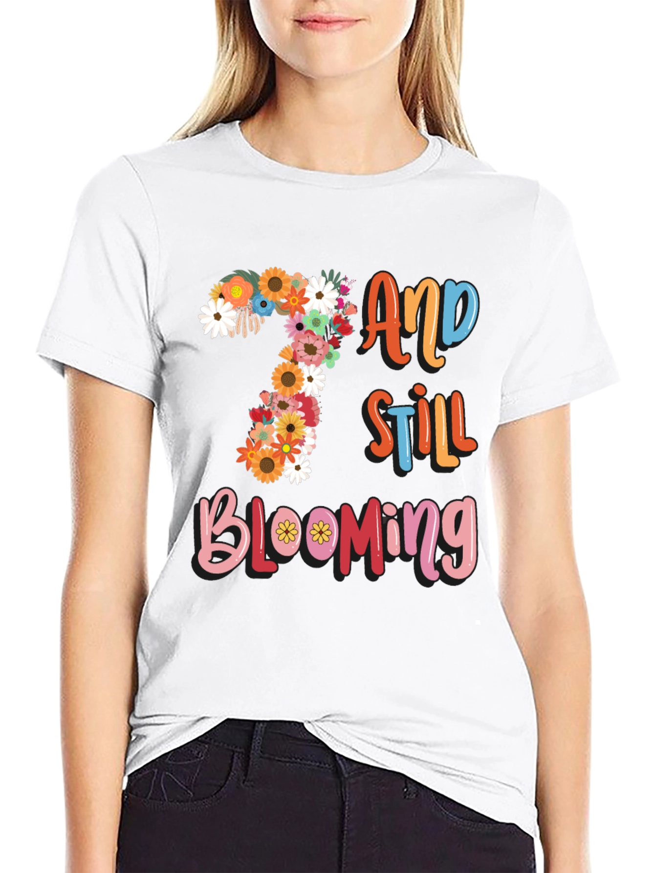 7 and Still Blooming T-Shirt