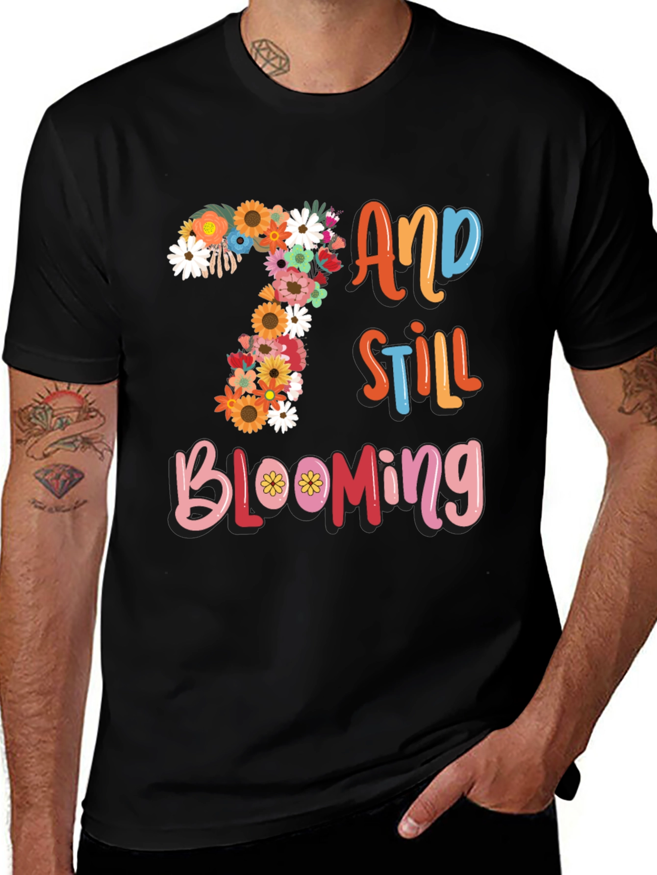 7 and Still Blooming T-Shirt