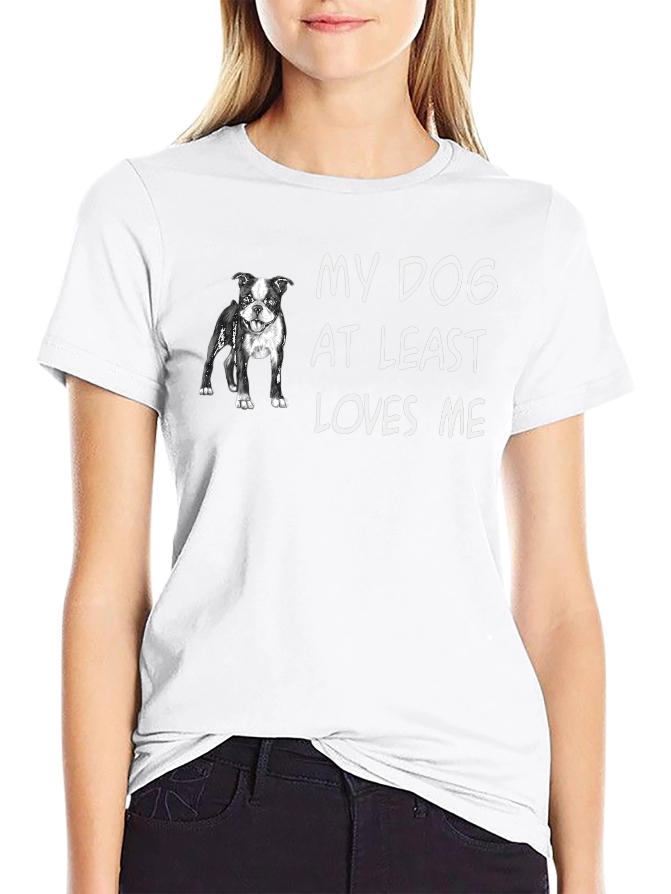 My Dog At Least Loves Me T-Shirt